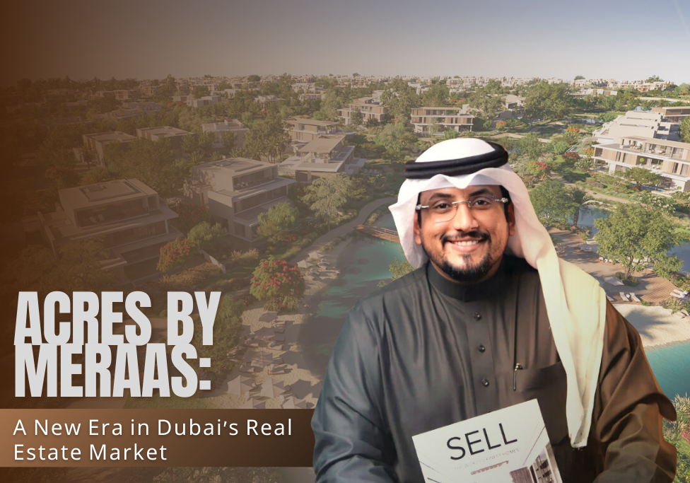 Acres by Meraas A New Era in Dubai’s Real Estate Market